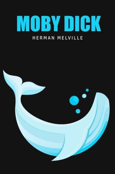 Moby Dick or, The Whale - Herman Melville - Boeken - Public Publishing - 9781800602441 - 30 mei 2020