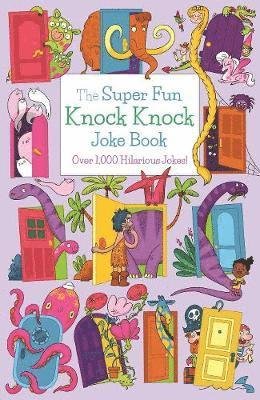 Cover for Ivy Finnegan · The Super Fun Knock Knock Joke Book: Over 700 Hilarious Jokes! - Arcturus Amazing Joke Books (Taschenbuch) (2021)