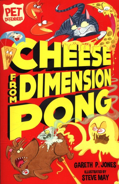 Cheese from Dimension Pong - Pet Defenders - Gareth P. Jones - Books - Little Tiger Press Group - 9781847159441 - May 3, 2018
