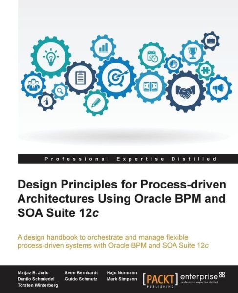 Cover for Matjaz B. Juric · Design Principles for Process-driven Architectures Using Oracle BPM and SOA Suite 12c (Paperback Book) (2015)