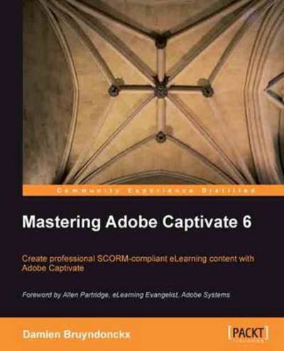 Damien Bruyndonckx · Mastering Adobe Captivate 6 (Paperback Book) (2012)