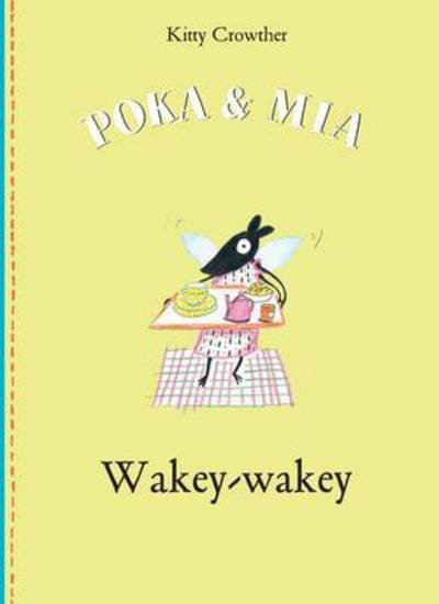 Cover for Kitty Crowther · Poka and Mia: Wakey-wakey (Inbunden Bok) (2015)