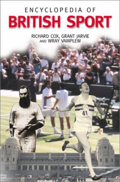 Encyclopedia of British Sport - Richard Cox - Books - Bloomsbury Publishing Plc - 9781851093441 - December 5, 2000