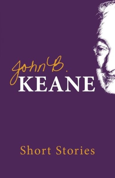 Cover for John B Keane · The Short Stories of John B. Keane (Paperback Book) (2012)