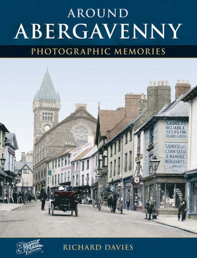 Around Abergavenny: Photographic Memories - Photographic Memories - Richard Davies - Książki - Frith Book Company Ltd. - 9781859378441 - 28 października 2004