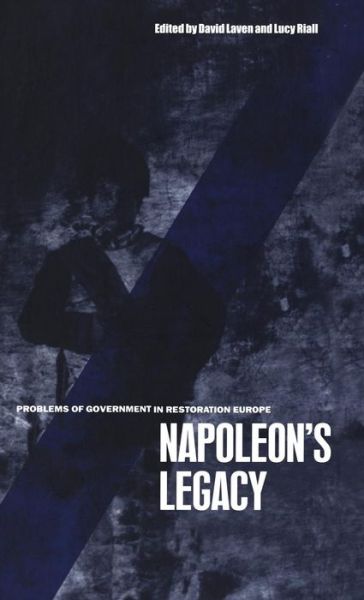 Cover for David Raven · Napoleon's Legacy: Problems of Government in Restoration Europe (Hardcover Book) (2000)