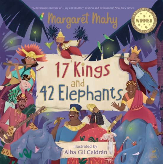 17 Kings and 42 Elephants - Margaret Mahy Illustration Prize - Margaret Mahy - Books - Hachette Aotearoa New Zealand - 9781869715441 - February 6, 2025