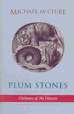 Cover for Michael McClure · Plum Stones / Cartoons of No Heaven (Paperback Bog) (2002)