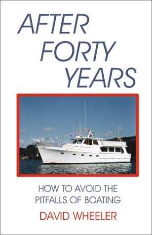 Cover for Dave Wheeler · After Forty Years: How to Avoid the Pitfalls of Boating (Spiralbuch) (2002)