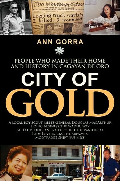 Cover for Ann Gorra · City of Gold: People Who Made Their Home and History in Cagayan De Oro (Paperback Bog) (2010)
