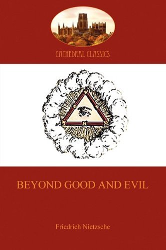 Beyond Good and Evil - Friedrich Wilhelm Nietzsche - Books - Aziloth Books - 9781907523441 - September 12, 2010