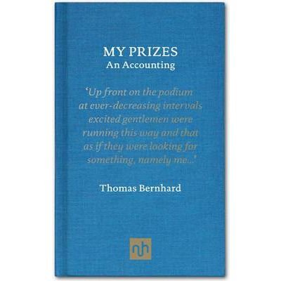 Cover for Thomas Bernhard · My Prizes (Hardcover Book) (2011)
