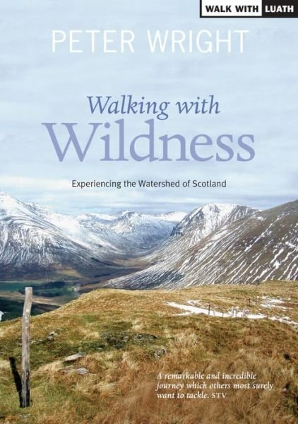 Cover for Peter Wright · Walking with Wildness: Experiencing the Watershed of Scotland (Taschenbuch) (2012)