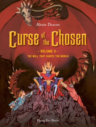 Curse of the Chosen Vol 2: The Will that Shapes the World - Curse of the Chosen - Alexis Deacon - Livros - Nobrow Ltd - 9781910620441 - 7 de julho de 2022