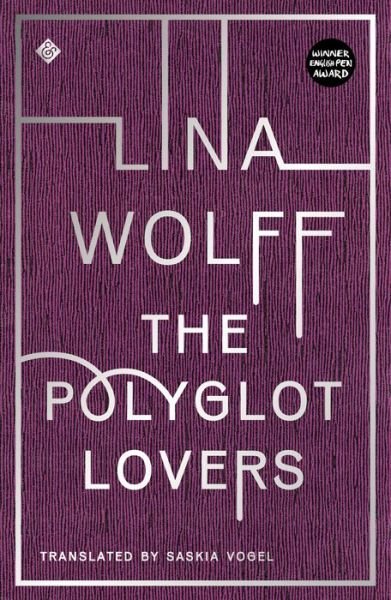 Cover for Lina Wolff · The Polyglot Lovers: Winner of the 2016 August Prize (Paperback Book) (2019)