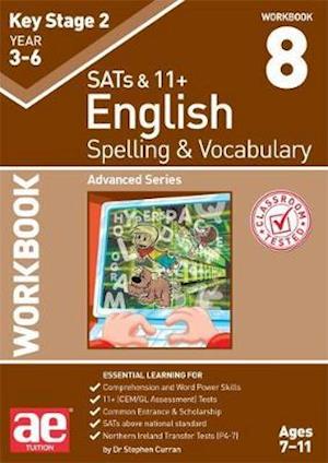 Cover for Dr Stephen C Curran · KS2 Spelling &amp; Vocabulary Workbook 8: Advanced Level (Paperback Book) (2018)