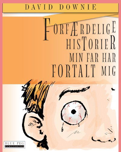 Cover for David Downie · Forfærdelige Historier Min Far Har Fortalt Mig (Paperback Book) [Danish edition] (2012)