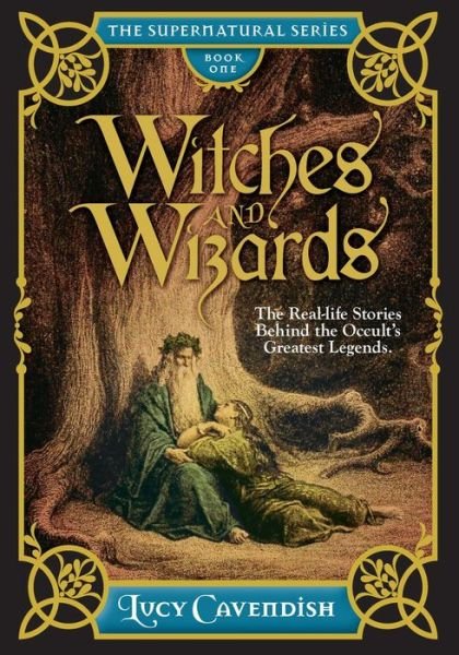 Cover for Lucy Cavendish · Witches and Wizards: Astonishing real life stories (Hardcover Book) (2017)
