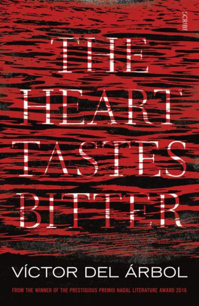 Cover for Victor Del Arbol · The Heart Tastes Bitter (Paperback Book) [New edition] (2016)