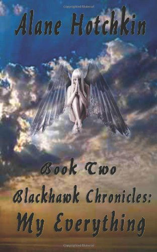 Cover for Alane Hotchkin · My Everything (Blackhawk Chroniclels) (Volume 2) (Paperback Book) [1st edition] (2014)