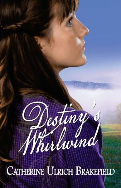 Cover for Catherine Ulrich Brakefield · Destiny's Whirlwind (Paperback Book) (2018)