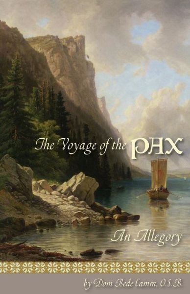 The Voyage of the Pax - Dom Bede Camm - Bücher - St. Augustine Academy Press - 9781936639441 - 1. Juli 2015
