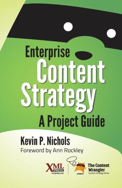 Cover for Kevin Nichols · Enterprise Content Strategy: a Project Guide (Paperback Book) (2015)
