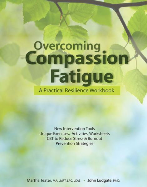 Cover for Martha Teater · Overcoming Compassion Fatigue (Paperback Book) [Csm Wkb edition] (2014)