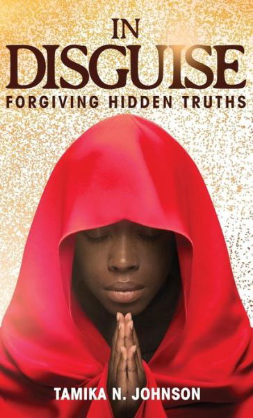 In Disguise - Tamika N Johnson - Books - PENDIUM - 9781944348441 - November 24, 2017