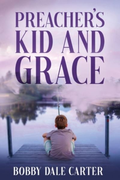 Cover for Bobby D. Carter · Preacher's Kid and Grace (Book) (2020)