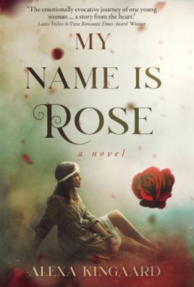 Cover for Alexa Kingaard · My Name is Rose (Hardcover Book) (2019)