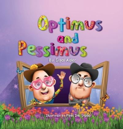 Optimus and Pessimus - Sigal Adler - Książki - Sigal Adler - 9781947417441 - 22 kwietnia 2020