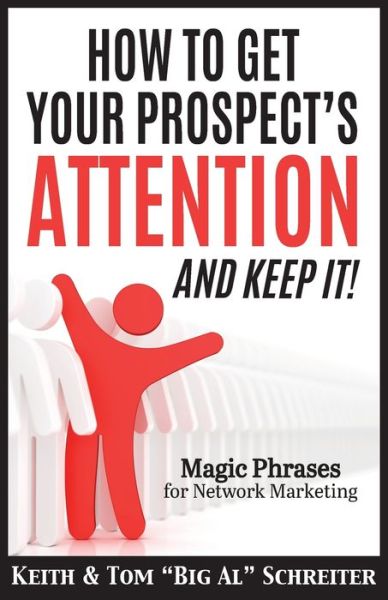 Cover for Keith Schreiter · How To Get Your Prospect's Attention and Keep It! (Paperback Book) (2019)