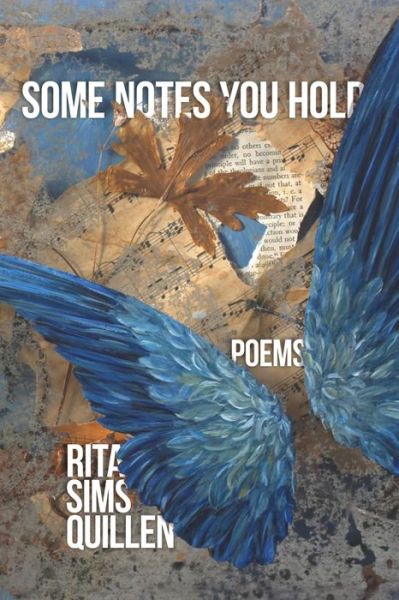 Cover for Rita Sims Quillen · Some Notes You Hold: New and Selected Poems (Paperback Book) (2020)