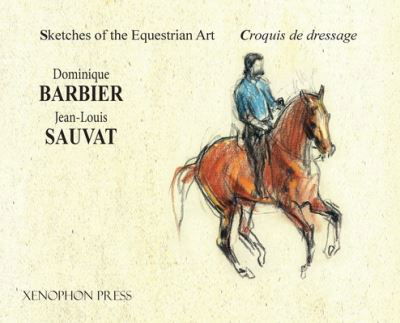 Cover for Dominique Barbier · Sketches of the Equestrian Art - Croquis de Dressage (Book) (2022)