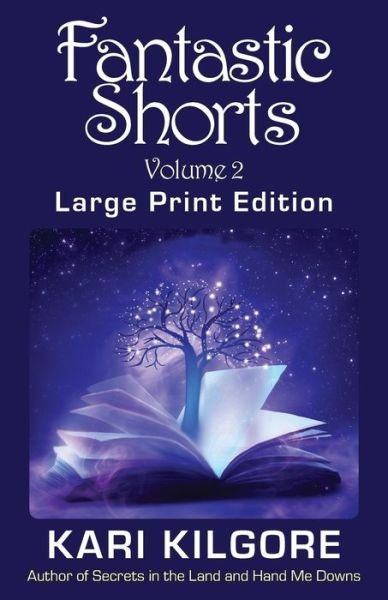 Cover for Kari Kilgore · Fantastic Shorts: Volume 2 (Pocketbok) [Large type / large print edition] (2020)