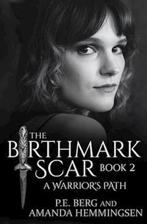 Cover for Berg, P. E. (P. E. Berg) · The Birthmark Scar, Book 2: A Warrior's Path (Paperback Book) (2025)