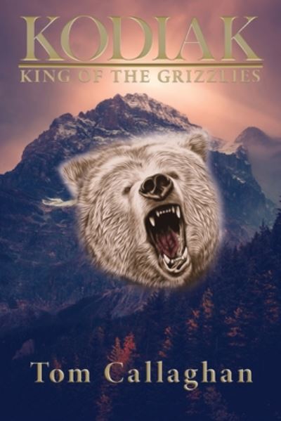 Cover for Tom Callaghan · Kodiak: King of the Grizzlies (Paperback Book) (2020)