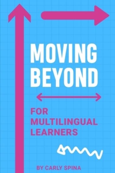 Cover for Carly Spina · Moving Beyond for Multilingual Learners (Paperback Book) (2021)