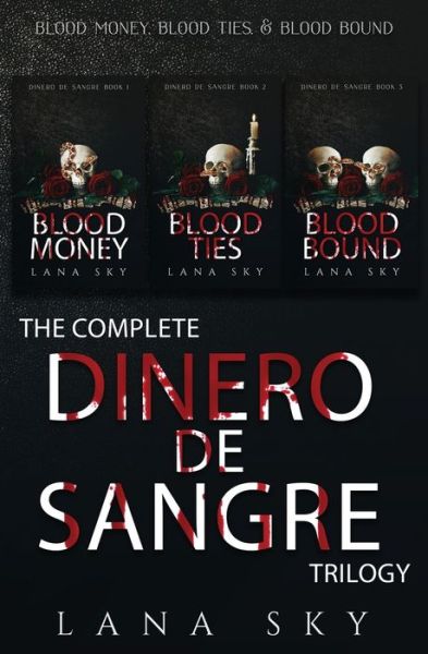 The Complete Dinero de Sangre Trilogy - Lana Sky - Książki - Lana Sky - 9781956608441 - 20 grudnia 2021