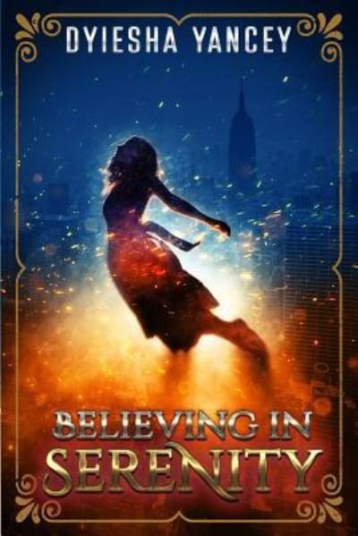 Cover for Dyiesha Yancey · Believing in Serenity (Paperback Bog) (2017)