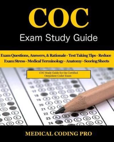 COC Exam Study Guide - Medical Coding Pro - Books - Createspace Independent Publishing Platf - 9781977865441 - October 1, 2017