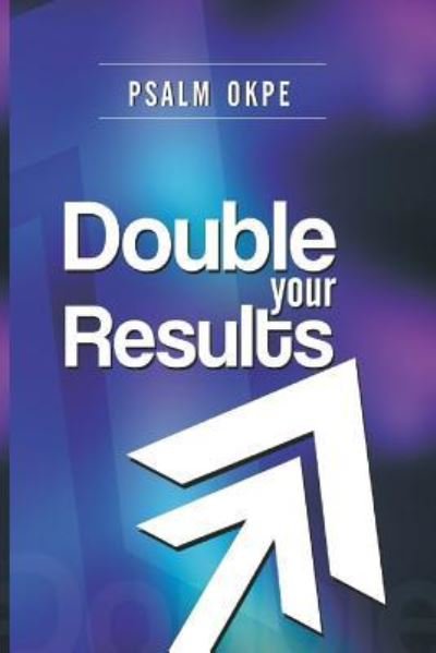 Cover for Psalm Okpe · Double Your Result (Taschenbuch) (2017)