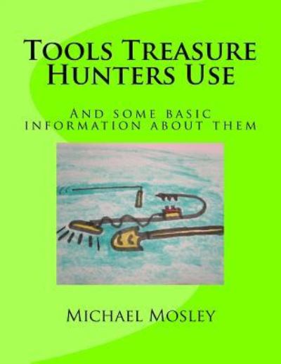 Cover for Michael W Mosley · Tools Treasure Hunters Use (Paperback Book) (2018)