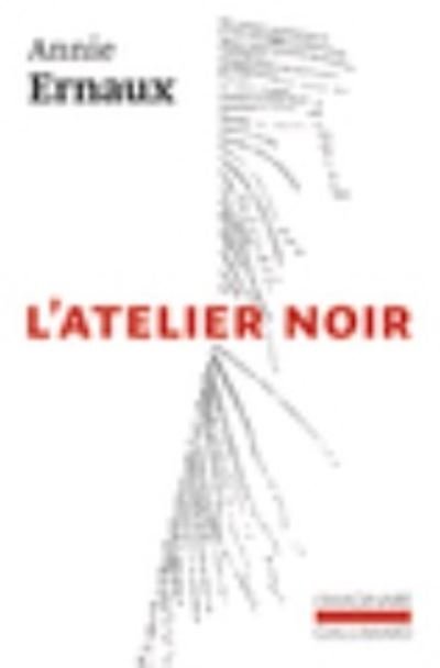 Cover for Annie Ernaux · L'Atelier Noir (Buch)