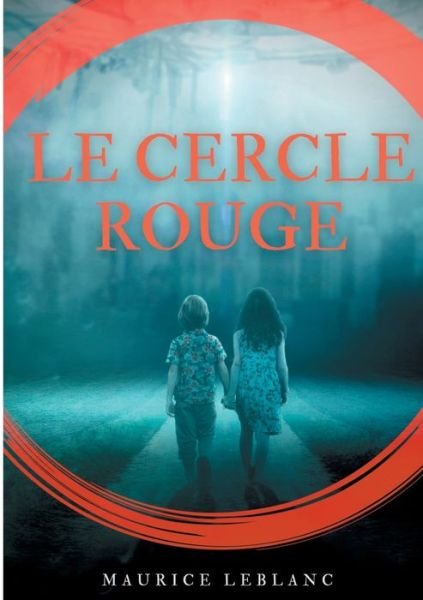 Cover for Maurice LeBlanc · Le Cercle rouge (Paperback Bog) (2021)