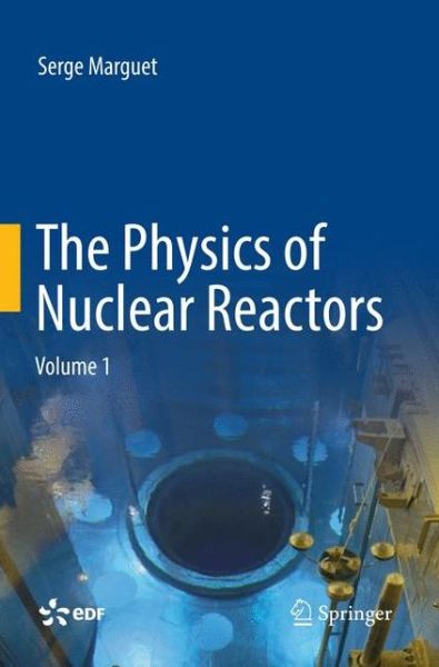 Cover for Serge Marguet · The Physics of Nuclear Reactors (Book) (2018)