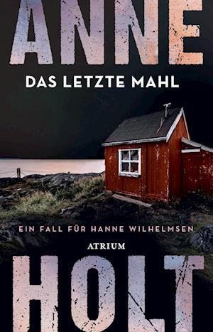 Cover for Anne Holt · Das letzte Mahl (Buch) (2024)