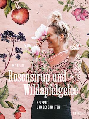 Cover for My Feldt · Rosensirup Und Wildapfelgelee (Book)