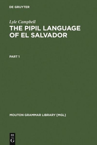 Cover for Lyle Campbell · The Pipil Language of El Salvador - Mouton Grammar Library [MGL] (Hardcover bog) (1985)